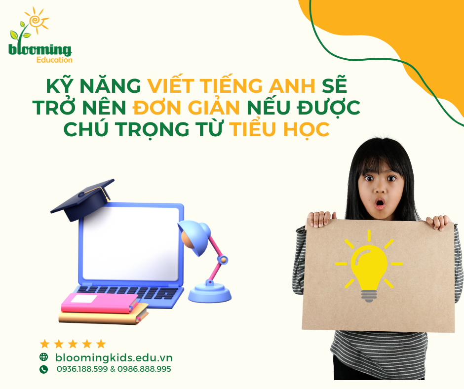 KỸ NĂNG VIẾT TIẾNG ANH SẼ TRỞ NÊN ĐƠN GIẢN NẾU ĐƯỢC CHÚ TRỌNG TỪ TIỂU HỌC