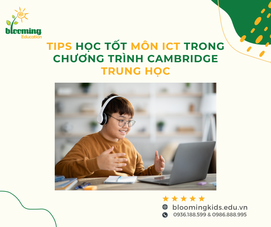 TIPS HỌC TỐT MÔN ICT CHƯƠNG TRÌNH CAMBRIDGE TRUNG HỌC